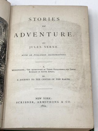 STORIES OF ADVENTURE : I. MERIDIANA; THE ADVENTURES OF THREE ENGLISHMEN AND THREE RUSSIANS IN SOUTH AFRICA; 2. A JOURNEY TO THE CENTRE OF THE EARTH