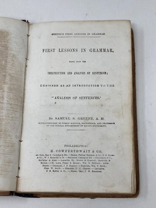 FIRST LESSONS IN GRAMMAR BASED UPON THE CONSTRUCTION AND ANALYSIS OF SENTENCES; DESIGNED AS AN INTRODUCTION TO THE "ANALYSIS OF SENTENCES."