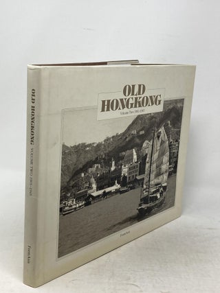 OLD HONGKONG (VOLUME TWO 1901-1945)