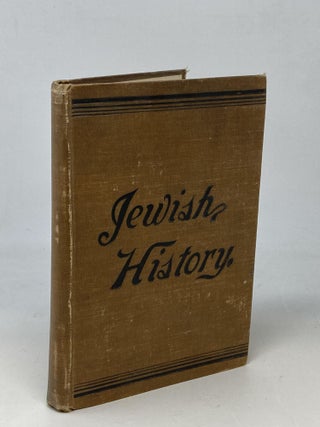 Item #87758 POST-BIBLICAL HISTORY: A COMPENDIUM OF JEWISH HISTORY FROM THE CLOSE OF THE BIBLICAL...