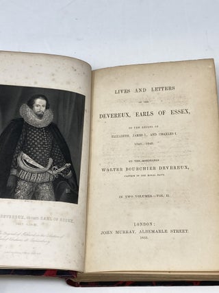 LIVES AND LETTERS OF THE DEVEREUX, EARLS OF ESSEX, IN THE REIGNS OF ELIZABETH, JAMES I, AND CHARLES I, 1540-1646 (TWO VOLUMES COMPLETE)