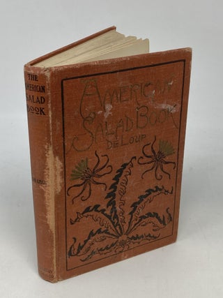 Item #87766 THE AMERICAN SALAD BOOK; The Most Complete, Original, and Useful Collection of Salad...