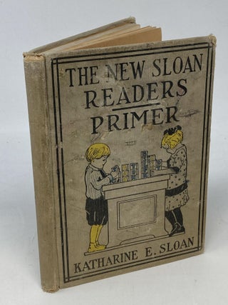Item #87767 NEW SLOAN READERS CONTAINING A COMPLETE COURSE IN PHONICS : PRIMER. Katharine E. Sloan