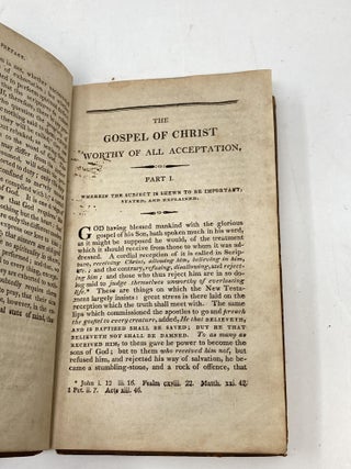 THE GOSPEL WORTHY OF ALL ACCEPTATION : OR, THE DUTY OF SINNERS TO BELIEVE IN JESUS CHRIST. WITH CORRECTIONS AND ADDITIONS. TO WHICH IS ADDED, AN APPENDIX, ON THE QUESTION, WHETHER THE EXISTENCE OF ANY HOLY DISPOSITION OF HEART BE NECESSARY IN ORDER TO BELIEVING IN CHRIST.