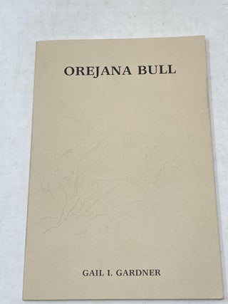 Item #87877 OREJANA BULL FOR COWBOYS ONLY. Gail I. Gardner