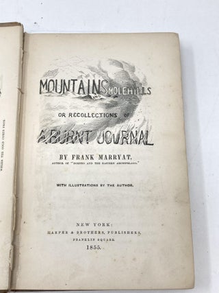 Item #87908 MOUNTAINS AND MOLEHILLS OR RECOLLECTIONS OF A BURNT JOURNAL; (with Illustrations by...