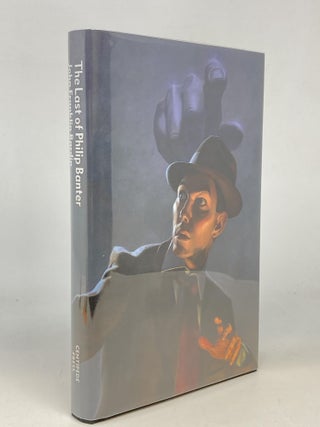 Item #87973 THE LAST OF PHILIP BANTER (LIMITED EDITION; SIGNED BY INTRODUCTION WRITER AND...