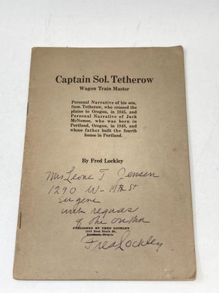 Item #87981 CAPT. SOL. TETHEROW: WAGON TRAIN MASTER (SIGNED); PERSONAL NARRATIVE OF HIS SON, SAM....