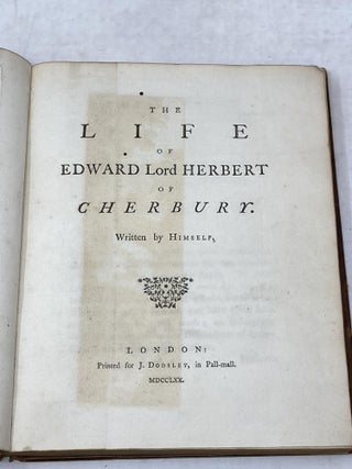 THE LIFE OF EDWARD LORD HERBERT OF CHERBURY. WRITTEN BY HIMSELF.