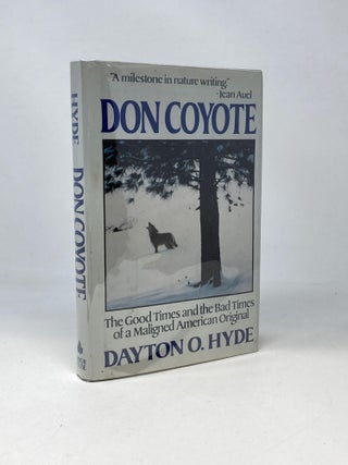 Item #88030 DON COYOTE: THE GOOD TIMES AND THE BAD TIMES OF A MUCH MALIGNED AMERICAN ORIGINAL....