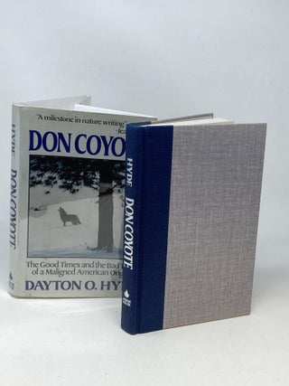DON COYOTE: THE GOOD TIMES AND THE BAD TIMES OF A MUCH MALIGNED AMERICAN ORIGINAL