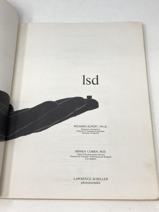 LSD; "In the Midst of a Raging National Controversy Two Authorities Speak Out on the Dangers, Merits, Legal Regulations and Control of the Revolutionary Psychedelic Drug