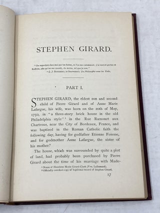 THE LIFE AND CHARACTER OF STEPHEN GIRARD OF THE CITY OF PHILADELPHIA, IN THE COMMONWEALTH OF PENNSYLVANIA, MARINER AND MERCHANT. WITH AN APPENDIX DESCRIPTIVE OF GIRARD COLLEGE