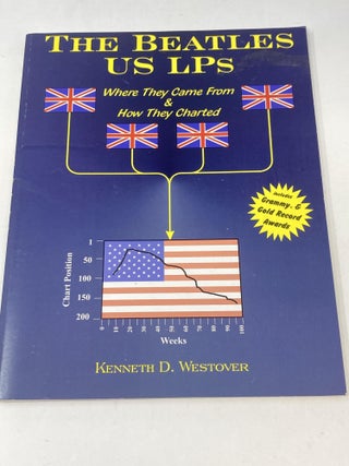 Item #88047 THE BEATLES US LPS : WHERE THEY CAME FROM & HOW THEY CHARTED. Kenneth D. Westover