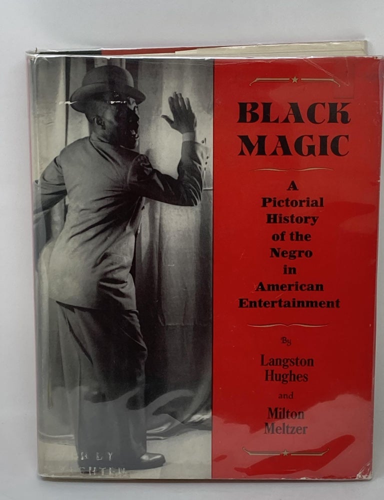 Item #88105 BLACK MAGIC: A PICTORIAL HISTORY OF THE NEGRO IN AMERICAN ENTERTAINMENT. Langston Hughes, Milton Meltzer.