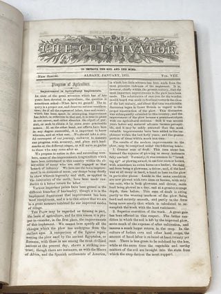THE CULTIVATOR, VOLUME VIII [1851], NUMBERS 1-12 [JANUARY - DECEMBER]; A Monthly Journal Devoted to Agriculture, Horticulture, Floriculture and to Domestic and Rural Economy. Illustrated with Engrvings of Farm Houses and FArm Buildings, Impproved Breeds of Cattle, Horses, Sheep, Swine and Poultry, Farm Implements, Domestic Utensils, &c.