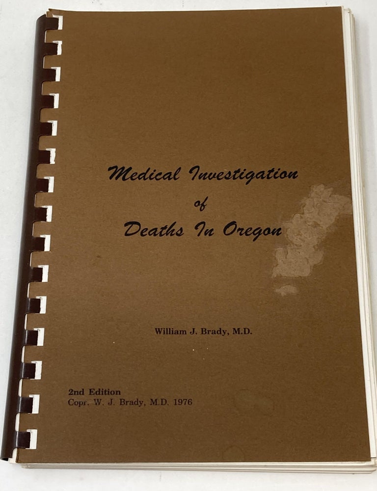 Item #88113 MEDICAL INVESTIGATION OF DEATHS IN OREGON. William J. Brady.
