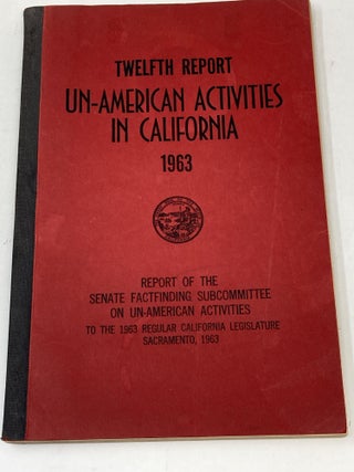 Item #88114 CALIFORNIA LEGISLATURE : TWELFTH REPORT OF THE SENATE FACTFINDING SUBCOMMITTEE ON...