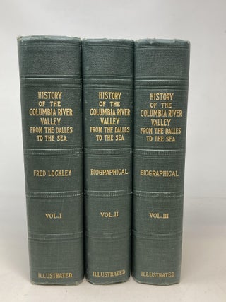 Item #88136 HISTORY OF THE COLUMBIA RIVER VALLEY FROM THE DALLES TO THE SEA (3 VOLUMES,...