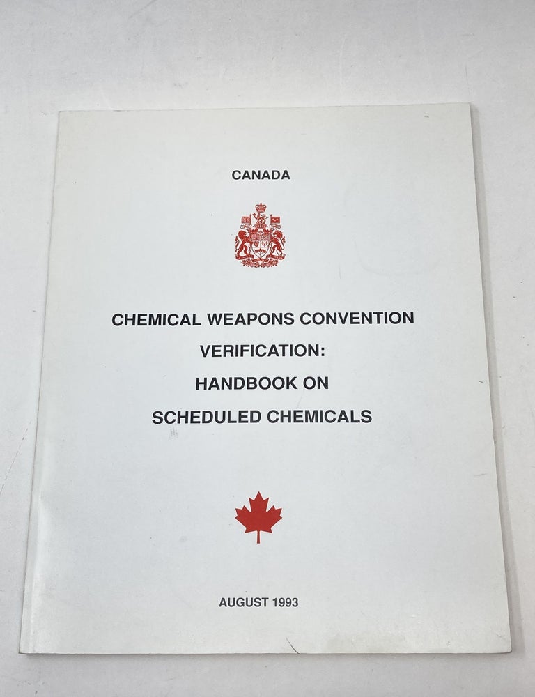 Item #88146 CHEMICAL WEAPONS CONVENTION VERIFICATION: HANDBOOK ON SCHEDULED CHEMICALS. Anonymous, "Consultant from the University of Saskatchewan"