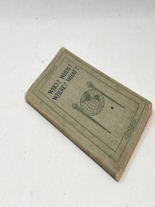 WHO? WHEN? WHERE? WHAT? 20,000 FACTS ON MAKERS OF HISTORY, ART, LITERATURE, SCIENCE, AND RELIGION