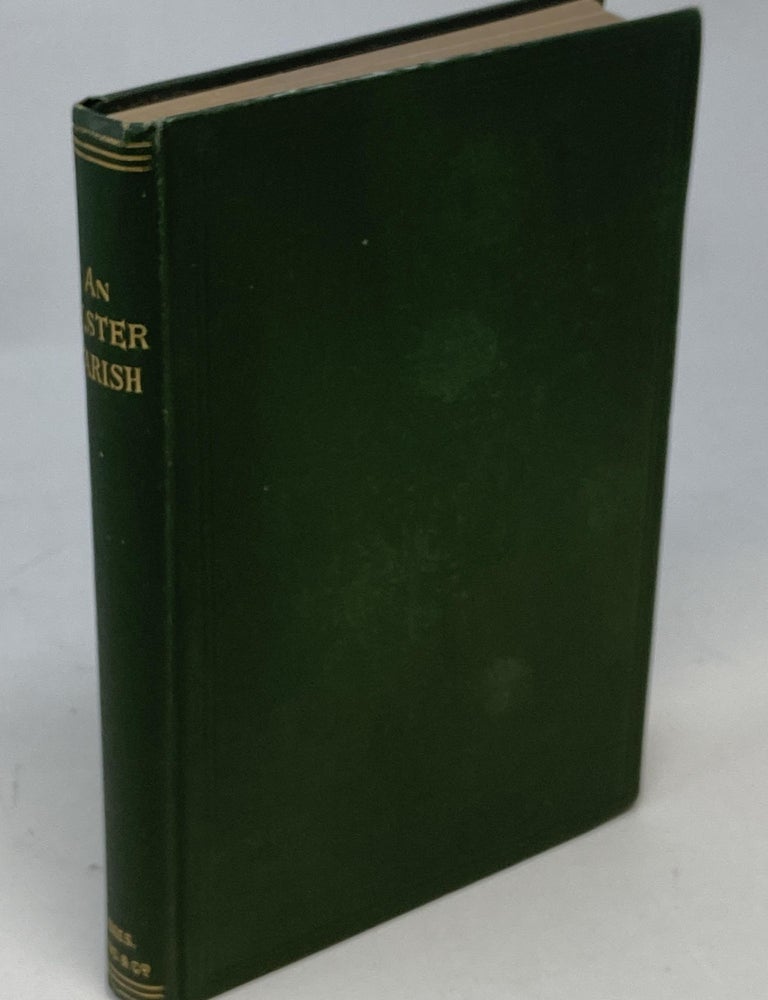 Item #88236 AN ULSTER PARISH : BEING A HISTORY OF DONAGHCLONEY (WARINGSTONE). Edward Dupre Atkinson.