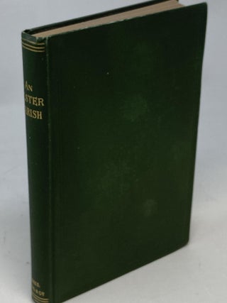 Item #88236 AN ULSTER PARISH : BEING A HISTORY OF DONAGHCLONEY (WARINGSTONE). Edward Dupre Atkinson
