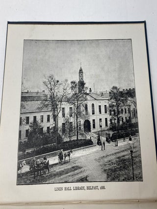 HISTORY OF THE BELFAST LIBRARY AND SOCIETY FOR PROMOTING KNOWLEDGE, COMMONLY KNOWN AS THE LINEN HALL LIBRARY, CHIEFLY TAKEN FORM THE MINUTES OF THE SOCIETY, AND PUBLISHED IN CONNECTION WITH THE CENTENARY CELEBRATION IN 1888.