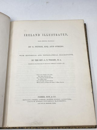 IRELAND ILLUSTRATED FROM ORIGINAL DRAWINGS BY G. PETRIE, ESQ. AND OTHERS. WITH HISTORICAL AND TOPOGRAPHICAL DESCRIPTIONS