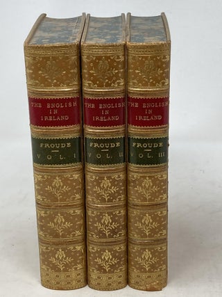 Item #88300 THE ENGLISH IN IRELAND IN THE EIGHTEENTH CENTURY (THREE VOLUMES COMPLETE). James...