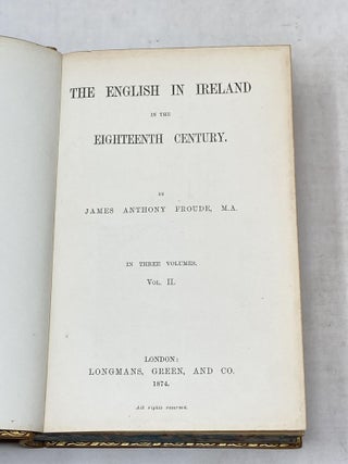 THE ENGLISH IN IRELAND IN THE EIGHTEENTH CENTURY (THREE VOLUMES COMPLETE)