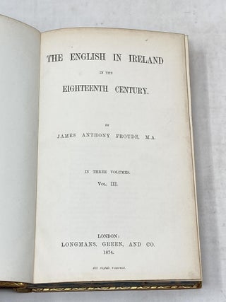THE ENGLISH IN IRELAND IN THE EIGHTEENTH CENTURY (THREE VOLUMES COMPLETE)