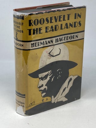 Item #88313 ROOSEVELT IN THE BAD LANDS. Hermann Hagedorn