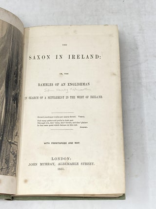 Item #88319 THE SAXON IN IRELAND, OR, THE RAMBLES OF AN ENGLISHMAN IN SEARCH OF A SETTLEMENT IN...