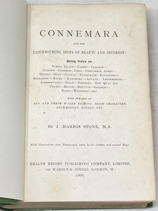 CONNEMARA AND THE NEIGHBOURING SPOTS OF BEAUTY AND INTEREST: BEING NOTES ON ACHILL ISLAND - CASHEL - CLEGGAN - CLIFDEN - CLONBUR - CONG - CORCOMROE ABBEY - DEPHI - DOON - GALWAY - INNISCRONE - KILFENORA - KILLARIES - KILLE - KYLEMORE - LENANE - LETTERFRACK - LISDOONVARNA - MAAM - NEWPORT - NEW QUAY (CO. CLARE) - RECESS - RENVYLE - SALRUCK - SLIGO - WESTPORT - ETC. WITH REMARKS ON SEA AND FRESH WATER FISHING, IRISH CHARACTER, ARCHAEOLOGY, BOTANY ETC.; With Illustrations from Photographs taken by the Author, and several Maps.