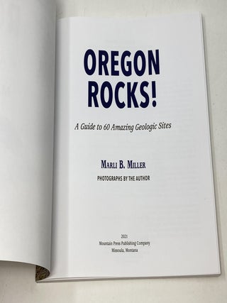 OREGON ROCKS! A GUIDE TO 60 AMAZING GEOLOGIC SITES