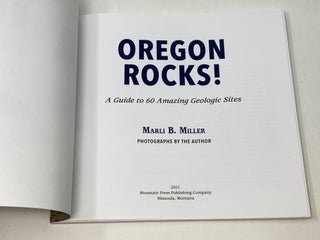 OREGON ROCKS! A GUIDE TO 60 AMAZING GEOLOGIC SITES