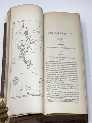 HISTORY OF THE CONQUEST OF MEXICO WITH A PRELIMINARY VIEW OF THE ANCIENT MEXICAN CIVILIZATION AND THE LIFE OF THE CONQUEROR, HERNANDO CORTES