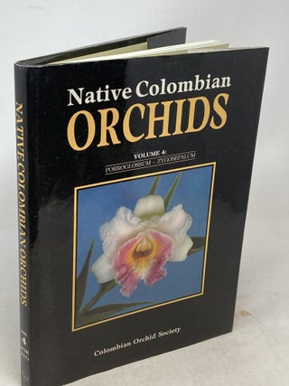 Item #88378 NATIVE COLOMBIAN ORCHIDS, VOLUME 4: PORROGLOSSUM - ZYGOSEPALAM. Rodrigo Escobar