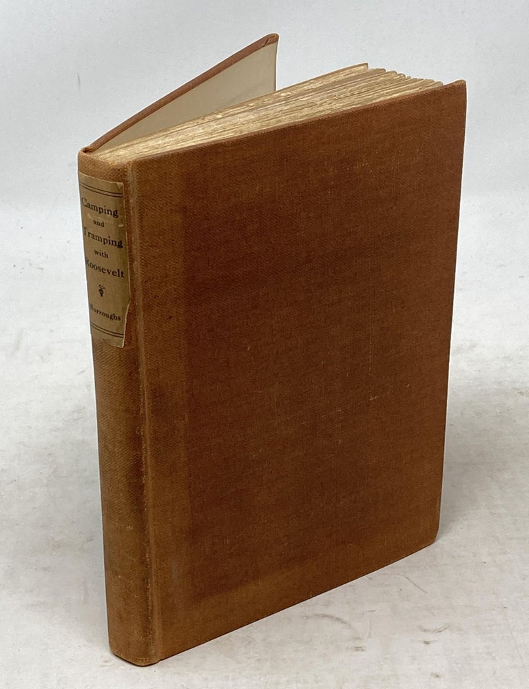Item #88395 CAMPING & TRAMPING WITH ROOSEVELT (LIMITED FIRST EDITION); With Illustrations. John Burroughs.