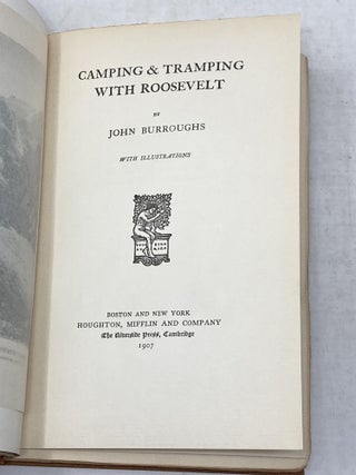 CAMPING & TRAMPING WITH ROOSEVELT (LIMITED FIRST EDITION); With Illustrations