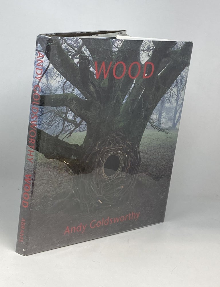 Item #88396 WOOD; Introduction by Harry Friedman. Andy Goldsworthy.