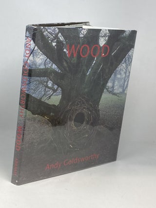 Item #88396 WOOD; Introduction by Harry Friedman. Andy Goldsworthy