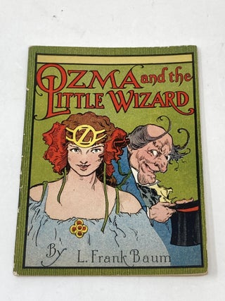 Item #88438 OZMA AND THE LITTLE WIZARD. L. Frank Baum