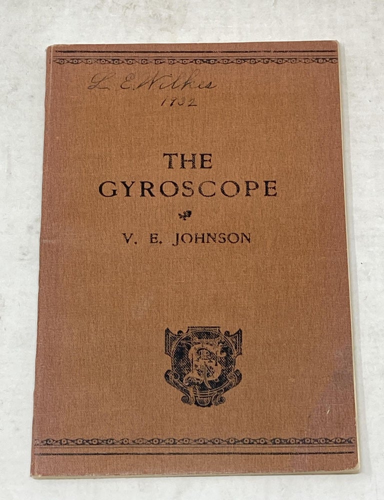 Item #88451 THE GYROSCOPE AN EXPERIMENTAL STUDY: FROM SPINNING-TOP TO MONO-RAIL. V. E Johnson.