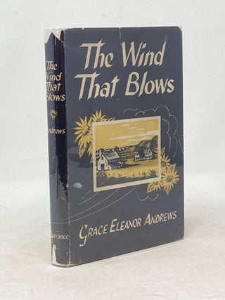 Item #88459 THE WIND THAT BLOWS (SIGNED). Grace Eleanor Andrews