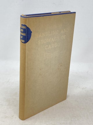 HANDLING AND STOWAGE OF CARGO; (Prepared for the United States Maritime Service)