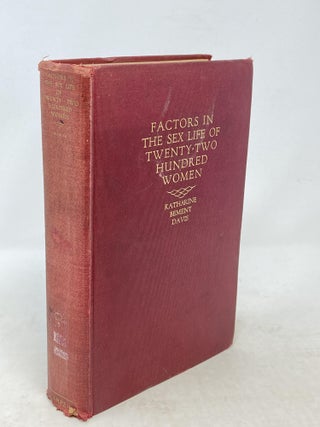 Item #88479 FACTORS IN THE SEX LIFE OF TWENTY-TWO HUNDRED WOMEN. Katharine Bement Davis