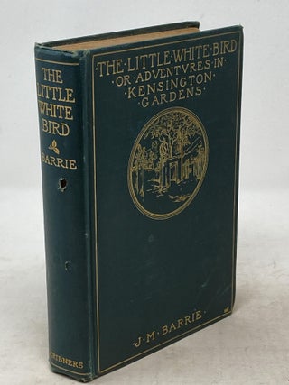 Item #88483 THE LITTLE WHITE BIRD OR ADVENTURES IN KENSINGTON GARDENS. J. M Barrie