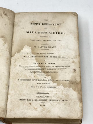 THE YOUNG MILL-WRIGHT AND MILLER'S GUIDE; ILLUSTRATED BY TWENTY-EIGHT DESCRIPTIVE PLATES; (and "A Description of an Improved Merchant Flour-Mill")